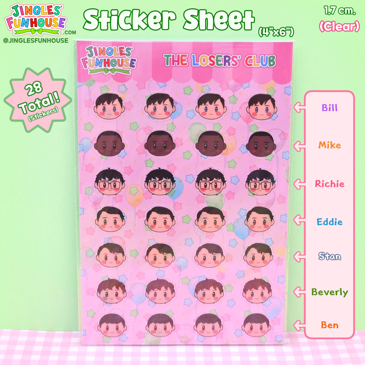 A 4x6 inch clear vinyl sticker sheet in the shape of the characters' head from the movie "IT." The characters include The Losers' Club, which includes: Bill Denbrough, Mike Hanlon, Richie Tozier, Eddie Kaspbrak, Stan Uris, Beverly Marsh, and Ben Hanscom.

The vinyl stickers are kiss-cut, glossy, have a transparent border, and are water/weather-resistant. 

There are a total of 28 sticker, with 4 stickers of each character's head. 

The size of each sticker is approximately 1.7 cm.

Made by Jingles' Funhouse