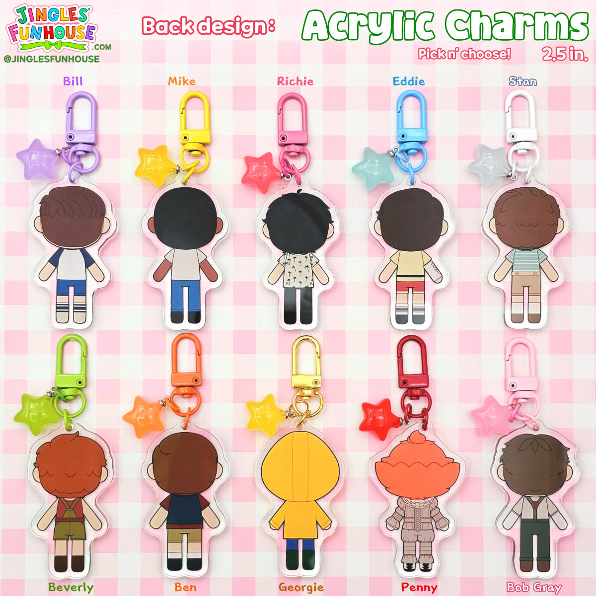 The back of the 2.5 inch acrylic charm keychains. The characters include: The Losers' Club, Pennywise, Bob Gray, and Georgie. 

The back design is different from the front design and shows the back of the characters' head and body. 

Made by Jingles' Funhouse.
